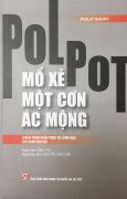 Pol Pot: Mổ xẻ một cơn ác mộng