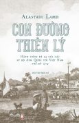 Con đường thiên lý: Hành trình kỳ lạ của các sứ bộ Anh Quốc tới Việt Nam thế kỷ 17 – 19