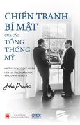 Chiến tranh bí mật của các Tổng thống Mỹ: Những hoạt động ngầm của CIA và Lầu Năm Góc từ sau Thế chiến II